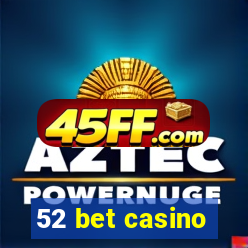 52 bet casino